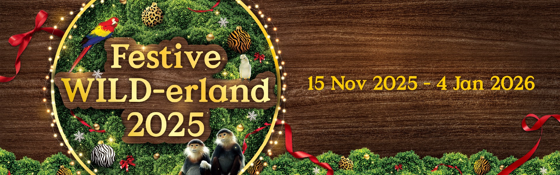 Festive WILD-erland 2025: 15 Nov 2025 – 4 Jan 2026
